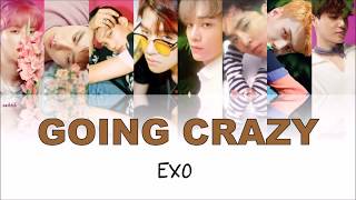 EXO – Going Crazy 내가 미쳐 Lyrics  Han  Rom Eng Color Coded [upl. by Neetsirhc]