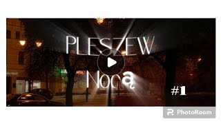 Pleszew Nocą krutki film [upl. by Kelam]