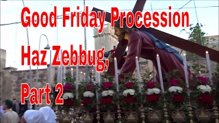 MALTA PART 2 Good Friday Procession Haz Zebbug 2017 [upl. by Davena]