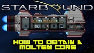 How to Get A Molten Core  Starbound Tutorial [upl. by Artenahs]