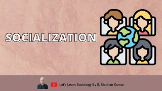 Socialization  in Tamil  Lets Learn Sociology By Prof S Madhan Kumar [upl. by Jenne]