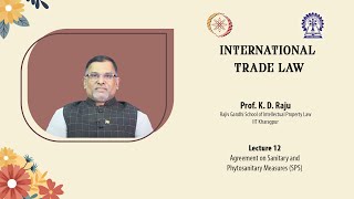 Lecture 12 Agreement on Sanitary and Phytosanitary measures SPS [upl. by Berne804]