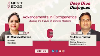 Advancements in Cytogenetics Shaping the Future of Genetic Medicine I Dr Ashish Fauzdar I NextEdge [upl. by Yirinec]