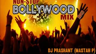 Non Stop Bollywood Remix Songs 2013 Mashup DJ Prashant Mastah P [upl. by Lorola935]