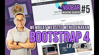 NGOBAR 5  MEMBUAT WEBSITE menggunakan BOOTSTRAP 4 Bagian 2 [upl. by Nnalatsyrc]