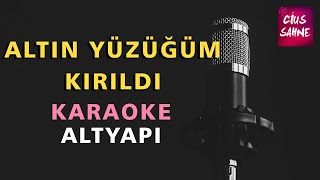 ALTIN YÜZÜĞÜM KIRILDI Karaoke Altyapı Türküler  Do [upl. by Gwenn]