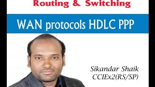 WAN protocols HDLC PPP  Video By Sikandar Shaik  Dual CCIE RSSP  35012 [upl. by Ecnarrot924]