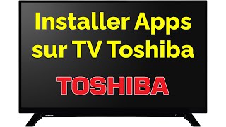 Comment installer une application sur Smart TV Toshiba [upl. by Kire]