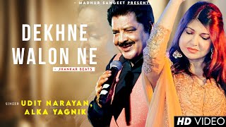 Dekhne Walon Ne  Udit Narayan  Alka Yagnik  Best Hindi Song [upl. by Waldemar]