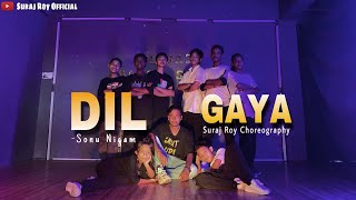 Dil Gaya Mera Dil Gaya  Sonu Nigam  Suraj Roy Choreography [upl. by Burd]