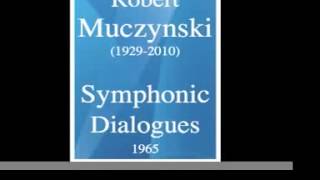 Robert Muczynski 19292010  Symphonic Dialogues 1965 [upl. by Chrissie]