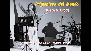 PRIGIONIERO DEL MONDO Battisti 1968 LIVE chitarra e Voce [upl. by Aneeb]