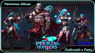 IMMORTAL HUNTERS  Conhecendo o Game 1080P fantomas lurkit [upl. by Yeargain]