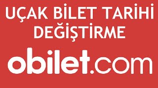 Obilet Uçak Bileti Tarihi Değiştirme Nasıl Yapılır [upl. by Flavian746]