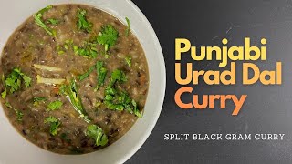 Best Urad Dal Curry  Punjabi Split Urad Dal Recipe  Split Black Gram Curry  Best Urad Recipe [upl. by Bernadene]