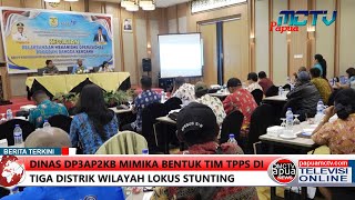 Dinas DP3AP2KB Mimika Bentuk Tim TPPS di Tiga Distrik Wilayah Lokus Stunting [upl. by Nani]