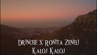 Drinche ft Ronita Zeneli  Kaloj Kaloj Remix [upl. by Htirehc]