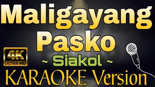 MALIGAYANG PASKO  Siakol HD KARAOKE Version [upl. by Nordek498]