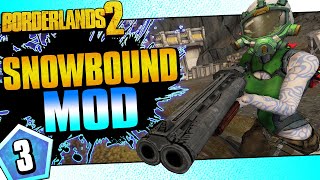 Borderlands 2  Snowbound Mod Maya  Day 3 [upl. by Nierman]