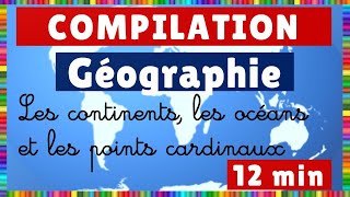 Compilation  Apprendre la géographie  les continents les océans et les points cardinaux [upl. by Aicinat656]