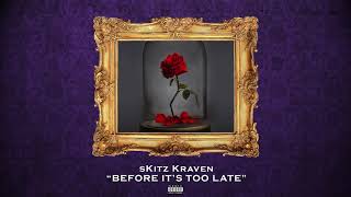 sKitz Kraven  Before Its Too Late Official Audio [upl. by Ayhtak]