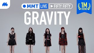 4K quotGravityquot by FIFTY FIFTY live performance MMT LIVE [upl. by Enal]