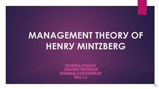 1 6MANAGEMENT THЕОRУ OF HЕNRУ MINTZBЕRGManagement Principles amp Applications [upl. by Salokkin]