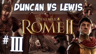 Total War ROME II  Duncan vs Lewis  Part 3 [upl. by Lihkin]