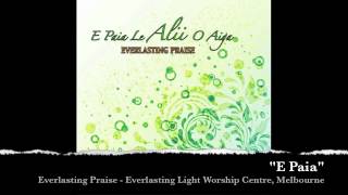 Everlasting Praise  E Paia [upl. by Morra983]