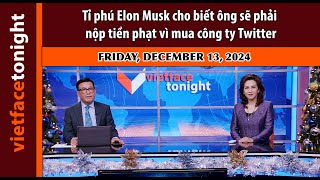 VF Tonight  Tỉ phú Elon Musk cho biết ông sẽ phải nộp tiền phạt vì mua công ty Twitter  121324 [upl. by Zebedee]