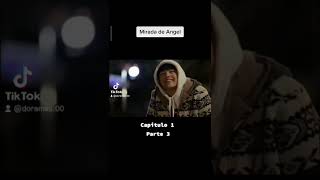 Mirada de Ángel Capitulo 1 parte 3 [upl. by Alik]