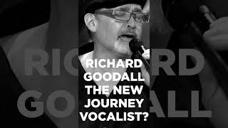 RICHARD GOODALL THE NEW FRONT VOCALIST OF JOURNEY [upl. by Seaden]