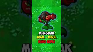 Menguak Asal Usul King Kipli Dari Game Plant Vs Zombie Fusion plantsvszombies [upl. by Lundell89]