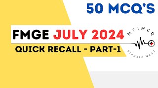 FMGE JULY 2024 RECALL  PART 1  MCIMCQ [upl. by Yrod980]