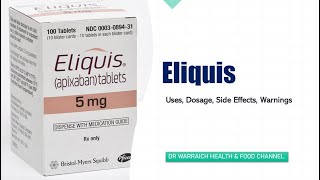 Eliquis apixaban Warnings Dosage Side effects Interactions [upl. by Mohr34]