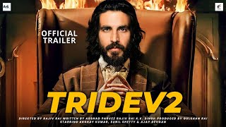 Tridev 2  32 Interesting Facts  Mouni Roy  Sunil shetty  Ajay Devgn  Rajiv Roy  Upcoming movie [upl. by Orhtej]