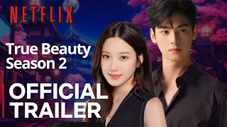 True Beauty 🌸💫 Season 2  Netflix  Official Trailer  Love Triangles GlowUps amp Unexpected Secrets [upl. by Marven]