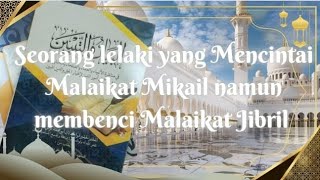 Cinta dengan malaikat Mikail Namun Benci Malaikat Jibril  alBayanu watTabyin eps 2 [upl. by Arodnahs]