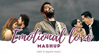 Emotional love Mashup  Subh amp Piyush Music  Arijit Singh  shreya ghoshal [upl. by Rodney]