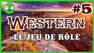 Western le Jeu de Rôle Ep5 [upl. by Ahsiuqal]