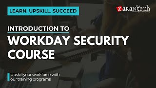 Introduction to Workday Security Course  ZaranTech [upl. by Sanoy]