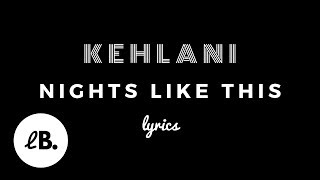 Kehlani  Nights Like This Lyrics [upl. by Krissie]