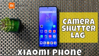 How to Fix Camera Shutter Lag in Xiaomi Phone [upl. by Weil332]