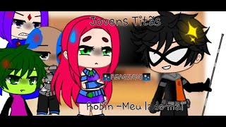 Jovens Titãs do passado reage ao rap do Robin  MEU LADO MAL  Dragon gc [upl. by Tandi]