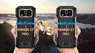 Ulefone Armor 27 Pro 5G vs Ulefone Armor 27T Pro 5G [upl. by Ginevra331]