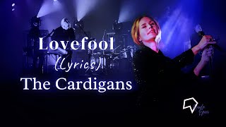 The Cardigans  Lovefool Lyrics [upl. by Hendrix]