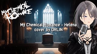 COVER  My Chemical Romance  Helena by ORLIN [upl. by Acinom]