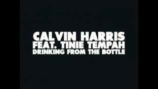 Calvin Harris feat Tinie Tempah  Drinking from the bottle Lyrics [upl. by Barra]