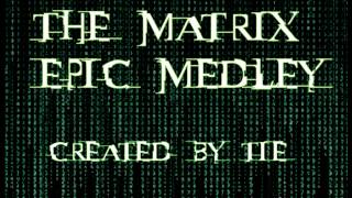 The Matrix  Epic Medley Rob Dougan Juno Reactor amp Don Davis Mixed By Tie [upl. by Leummas]