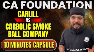 Carlill Vs Carbolic Smoke Ball Company 1892  10 Minutes CApsule  CA Foundation🔥 BusinessLaws [upl. by Nalat]